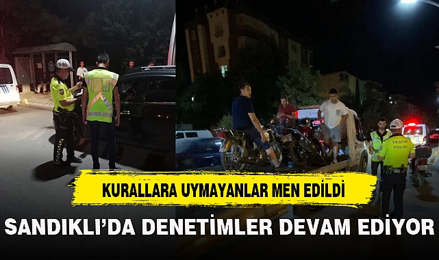 SANDIKLI'DA KURALLARA UYMAYANLAR MEN EDİLDİ