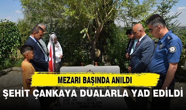 ŞEHİT ÇANKAYA DUALARLA YAD EDİLDİ