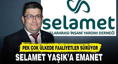 SELAMET YAŞIK’A EMANET
