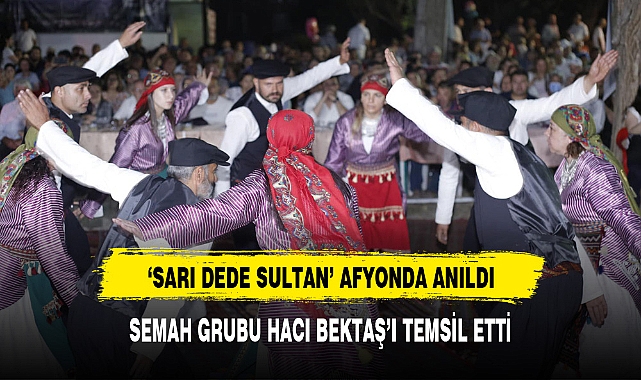 SEMAH GRUBU AFYON'A GELDİ
