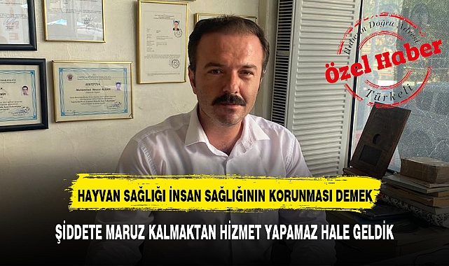 ŞİDDETE MARUZ KALMAKTAN HİZMET YAPAMAZ HALE GELDİK
