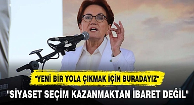 "SİYASET SEÇİM KAZANMAKTAN İBARET DEĞİL"