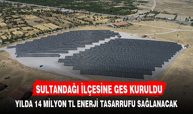 SULTANDAĞI İLÇESİNE GES KURULDU