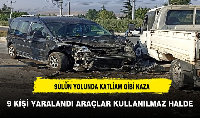 SÜLÜN YOLUNDA KATLİAM GİBİ KAZA