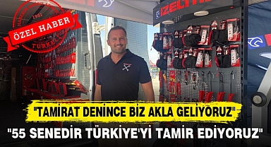 "TAMİRAT DENİNCE BİZ AKLA GELİYORUZ"