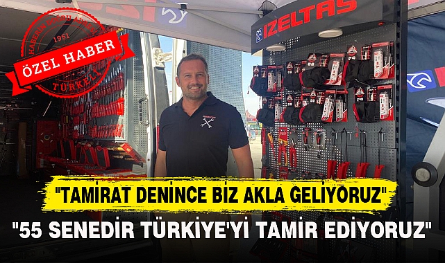 "TAMİRAT DENİNCE BİZ AKLA GELİYORUZ"