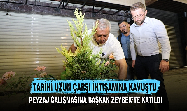 TARİHİ UZUN ÇARŞI İHTİŞAMINA KAVUŞTU