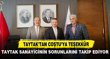 TAYTAK SANAYİCİNİN SORUNLARINI TAKİP EDİYOR