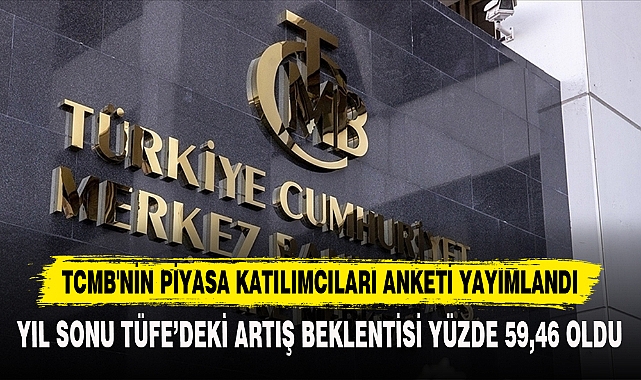TCMB'NİN PİYASA KATILIMCILARI ANKETİ YAYIMLANDI