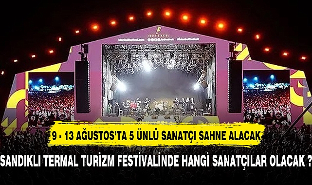 TERMAL TURİZM FESTİVALİNDE 5 ÜNLÜ SANATÇI SAHNE ALACAK