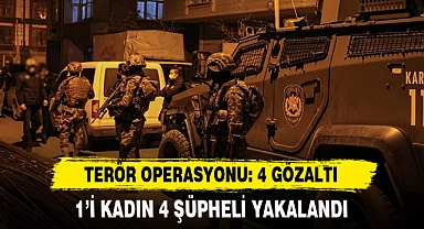 TERÖR OPERASYONU: 4 GÖZALTI
