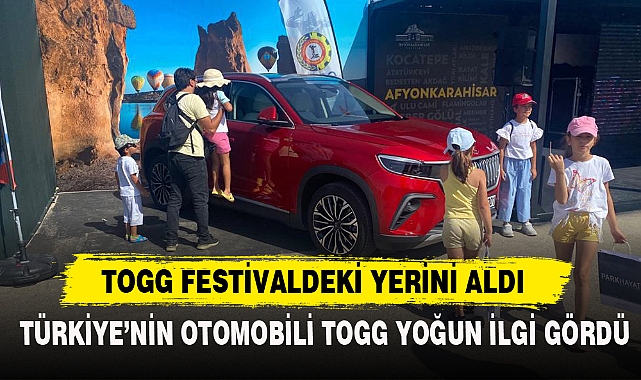 TOGG FESTİVALDEKİ YERİNİ ALDI