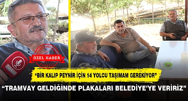 "TRAMVAY GELDİĞİNDE PLAKALARI BELEDİYE'YE VERİRİZ"
