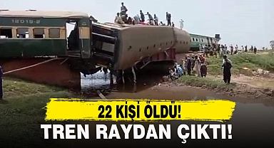TREN RAYDAN ÇIKTI, 22 KİŞİ ÖLDÜ!