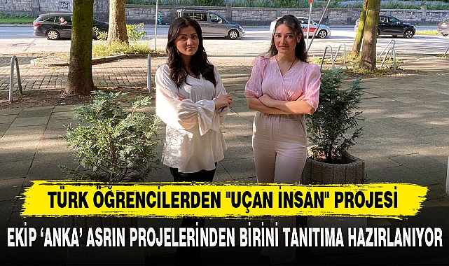 TÜRK ÖĞRENCİLERDEN "UÇAN İNSAN" PROJESİ