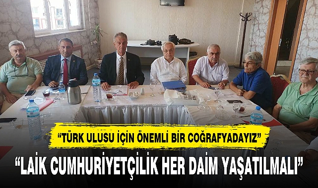 “TÜRK ULUSU İÇİN ÖNEMLİ BİR COĞRAFYADAYIZ”