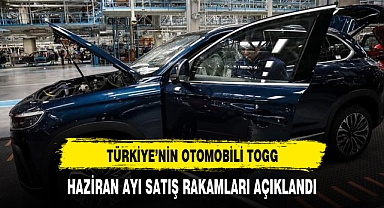TÜRKİYE'NİN OTOMOBİLİ TOGG'UN HAZİRAN AYI  RAKAMLARI YAYINLANDI