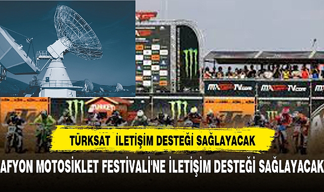 TÜRKSAT MOTOKROSS'TA İLETİŞİM DESTEĞİ SAĞLAYACAK