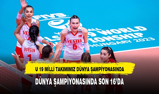 U19 Kız Milli Takımımız, Dünya Şampiyonası’nda Son 16’da