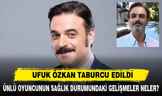 UFUK ÖZKAN TABURCU EDİLDİ