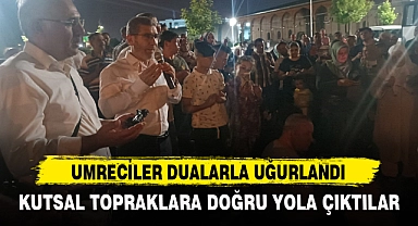 UMRECİLER DUALARLA UĞURLANDI