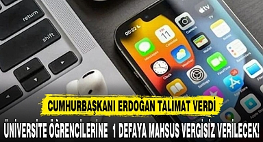 ÜNİVERSİTE ÖĞRENCİLERİNE  1 DEFAYA MAHSUS VERGİSİZ VERİLECEK!