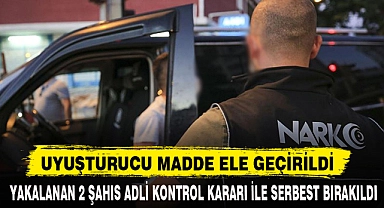 UYUŞTURUCU MADDE ELE GEÇİRİLDİ