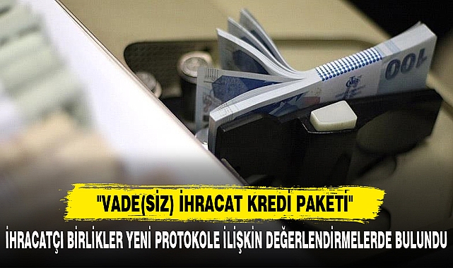 "VADE(SİZ) İHRACAT KREDİ PAKETİ"