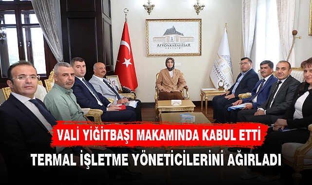 VALİ YİĞİTBAŞI AFYON TURİZMİ İÇİN ÇALIŞMAYA DEVAM EDİYOR