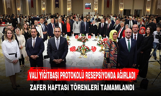 VALİ YİĞİTBAŞI PROTOKOLÜ RESEPSİYONDA AĞIRLADI