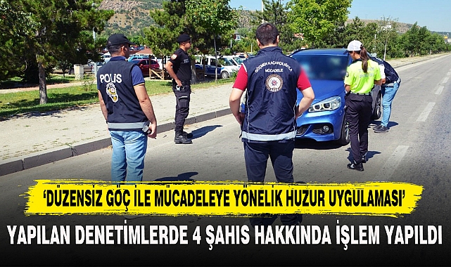 YAPILAN DENETİMLERDE 4 ŞAHIS HAKKINDA İŞLEM YAPILDI