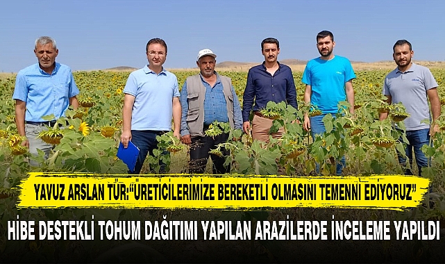 YAVUZ ARSLAN TÜR:“ÜRETİCİLERİMİZE BEREKETLİ OLMASINI TEMENNİ EDİYORUZ”