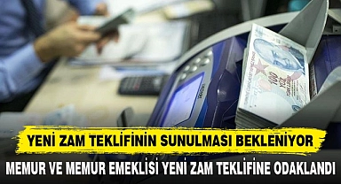 YENİ ZAM TEKLİFİNİN SUNULMASI BEKLENİYOR