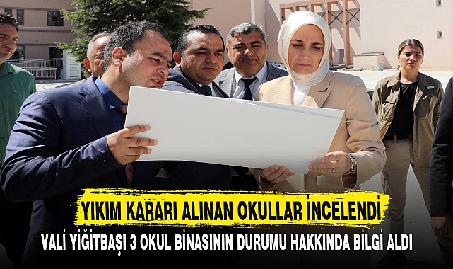 YIKIM KARARI ALINAN OKULLAR İNCELENDİ