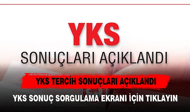YKS TERCİH SONUÇLARI AÇIKLANDI