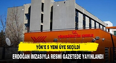 YÖK'E 5 YENİ ÜYE ATANDI