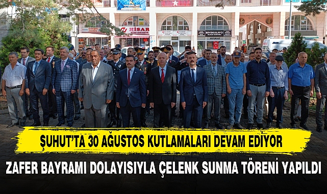 ZAFER BAYRAMI DOLAYISIYLA ÇELENK SUNMA TÖRENİ YAPILDI
