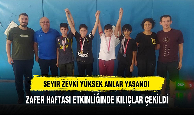ZAFER HAFTASI ETKİNLİĞİNDE KILIÇLAR ÇEKİLDİ