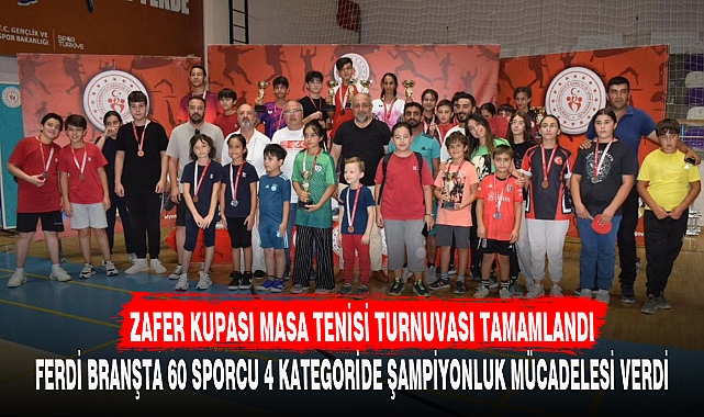 ZAFER KUPASI MASA TENİSİ TURNUVASI TAMAMLANDI