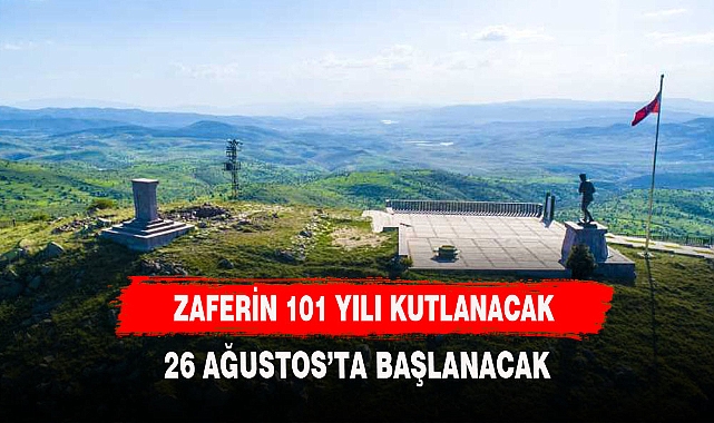 ZAFERİN 101. YILI KUTLAMA PROGRAMI BELLİ OLDU