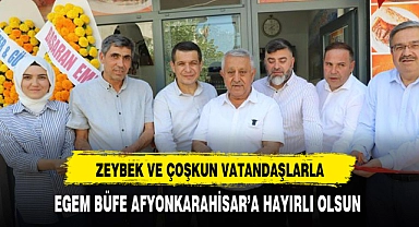 ZEYBEK EGEM BÜFE'NİN AÇILIŞINI YAPTI