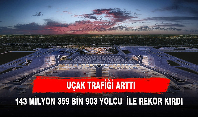 143 MİLYON 359 BİN 903 YOLCU