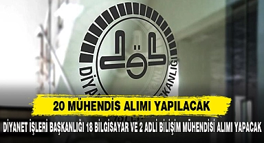 20 MÜHENDİS ALIMI YAPILACAK