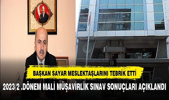 2023/2 .DÖNEM MALİ MÜŞAVİRLİK SINAV SONUÇLARI AÇIKLANDI
