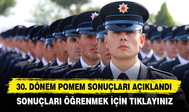 30. DÖNEM POMEM SONUÇLARI AÇIKLANDI