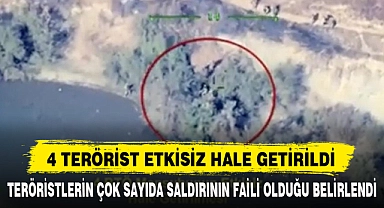 4 TERÖRİST ETKİSİZ HALE GETİRİLDİ
