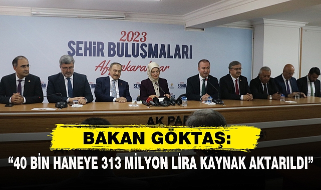 “40 BİN HANEYE 313 MİLYON LİRA KAYNAK AKTARILDI”