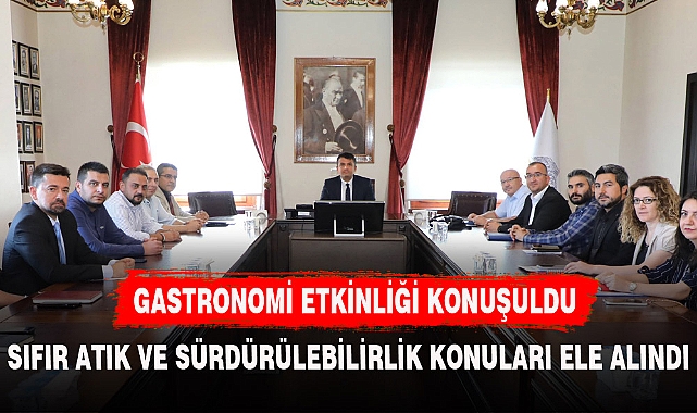 5. Uluslararası GastroAfyon Lezzet ve Turizm Festivali ele alındı