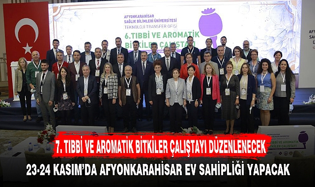 7. TIBBİ VE AROMATİK BİTKİLER ÇALIŞTAYI DÜZENLENECEK