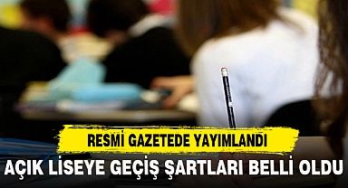 AÇIK LİSEYE GEÇİŞ ŞARTLARI BELLİ OLDU
